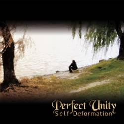 Perfect Unity : Self-Deformation